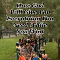 How God Will Give You Everything You Need While You Wait