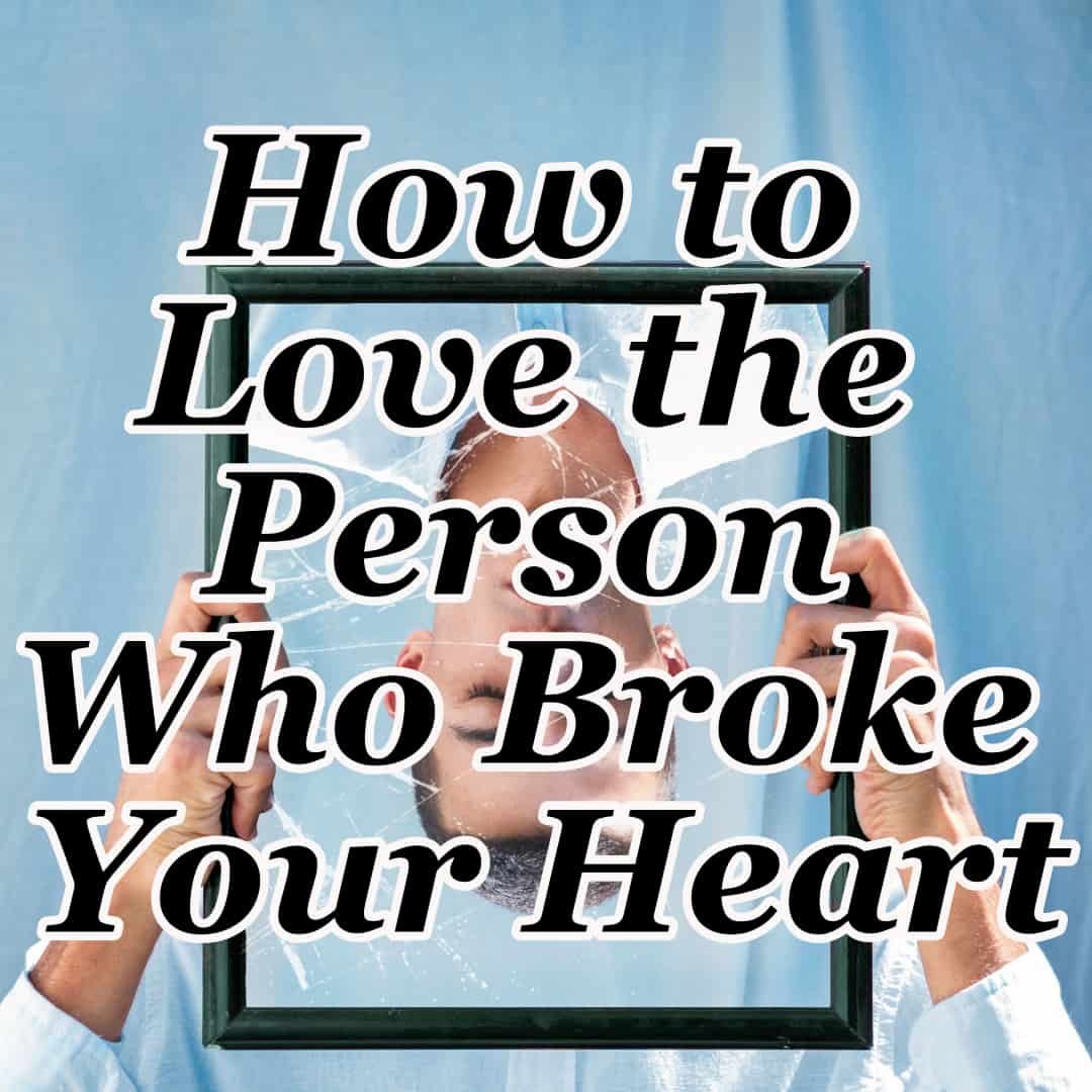 How To Love The Person Who Broke Your Heart CMB
