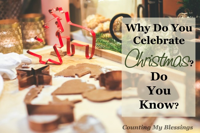 why-do-you-celebrate-christmas-do-you-know-counting-my-blessings
