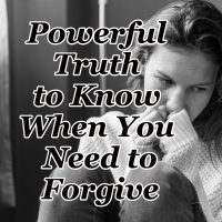 Powerful Truth to Know When You Need to Forgive