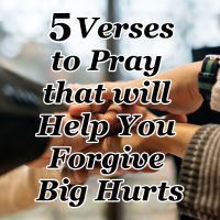 5 Verses to Pray that will Help You Forgive Big Hurts