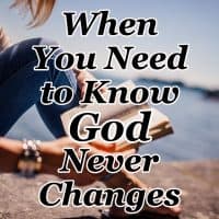 When You Need to Know God Never Changes