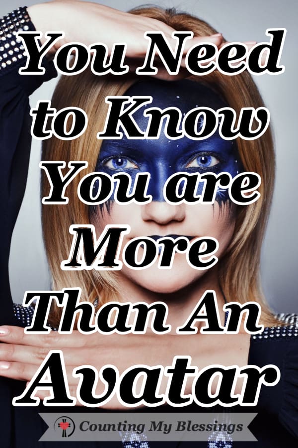 You are more than an avatar. You are more than the sum of your gender, race, religion, income, and education. You are unique and precious to God. #Avatar #Unique #BeautifulPeople #OneofaKind #Believe