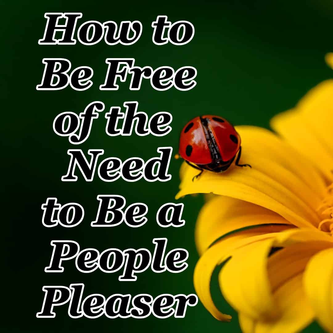 how-to-be-free-of-the-need-to-be-a-people-pleaser-cmb