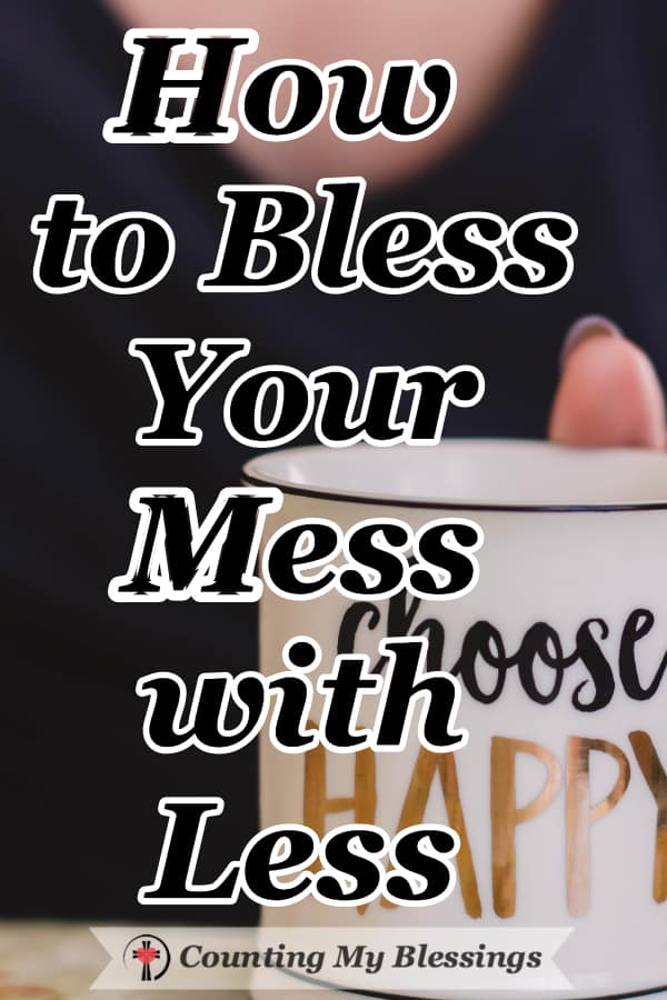 Bless your mess and enjoy your life by choosing less of the mental and emotional junk that hurts you and your relationships, #MentalHealth #Faith #BetterRelationships #BetterLife