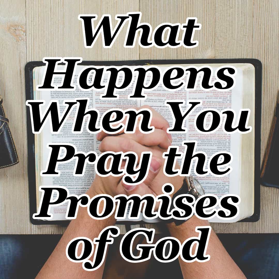 What Happens When You Pray the Promises of God Counting My Blessings