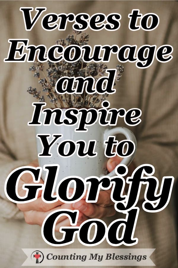 To remind myself how very much I need His Spirit's help to glorify God the way He wants, I gathered a list of verses and prayers to help. #WWGGG #CountingMyBlessings #GiveGodGlory #GlorifyGod