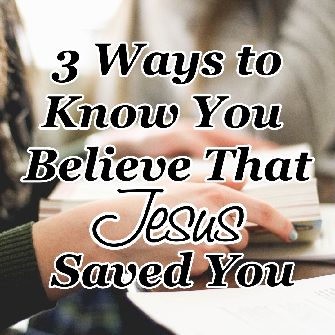 3-ways-to-know-you-believe-that-jesus-saved-you-cmb