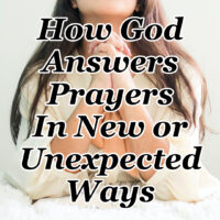 How God Answers Prayers In New or Unexpected Ways