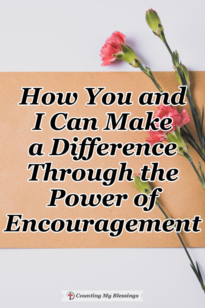 Not everyone is called to preach or teach but we can all change a life through the power of encouragement touching one person at a time with faith and hope. #Encouragement #Hope #Faith #CountingMyBlessings #WWGGG