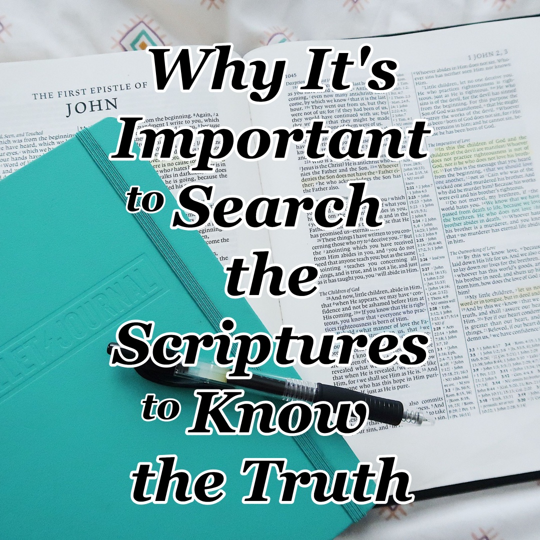 why-it-s-important-to-search-the-scriptures-to-know-the-truth-cmb