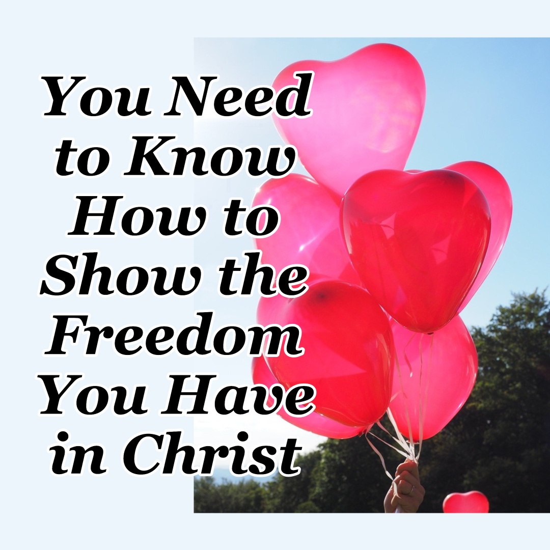 how-you-should-put-the-freedom-you-have-in-christ-into-practice-cmb