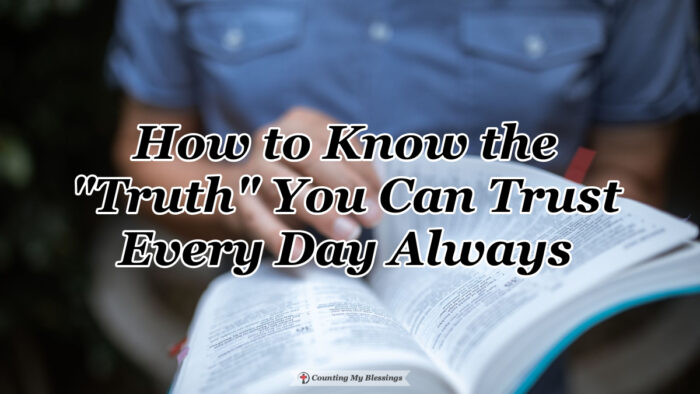 In a world swirling with lies don't you want to know the "truth" you can trust? There is a truth that never changes . . . that is always trustworthy. #Truth #BibleStudy #Blessings