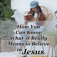 How You Can Know What it Really Means to Believe in Jesus