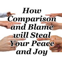 How Comparison and Blame will Steal Your Peace and Joy