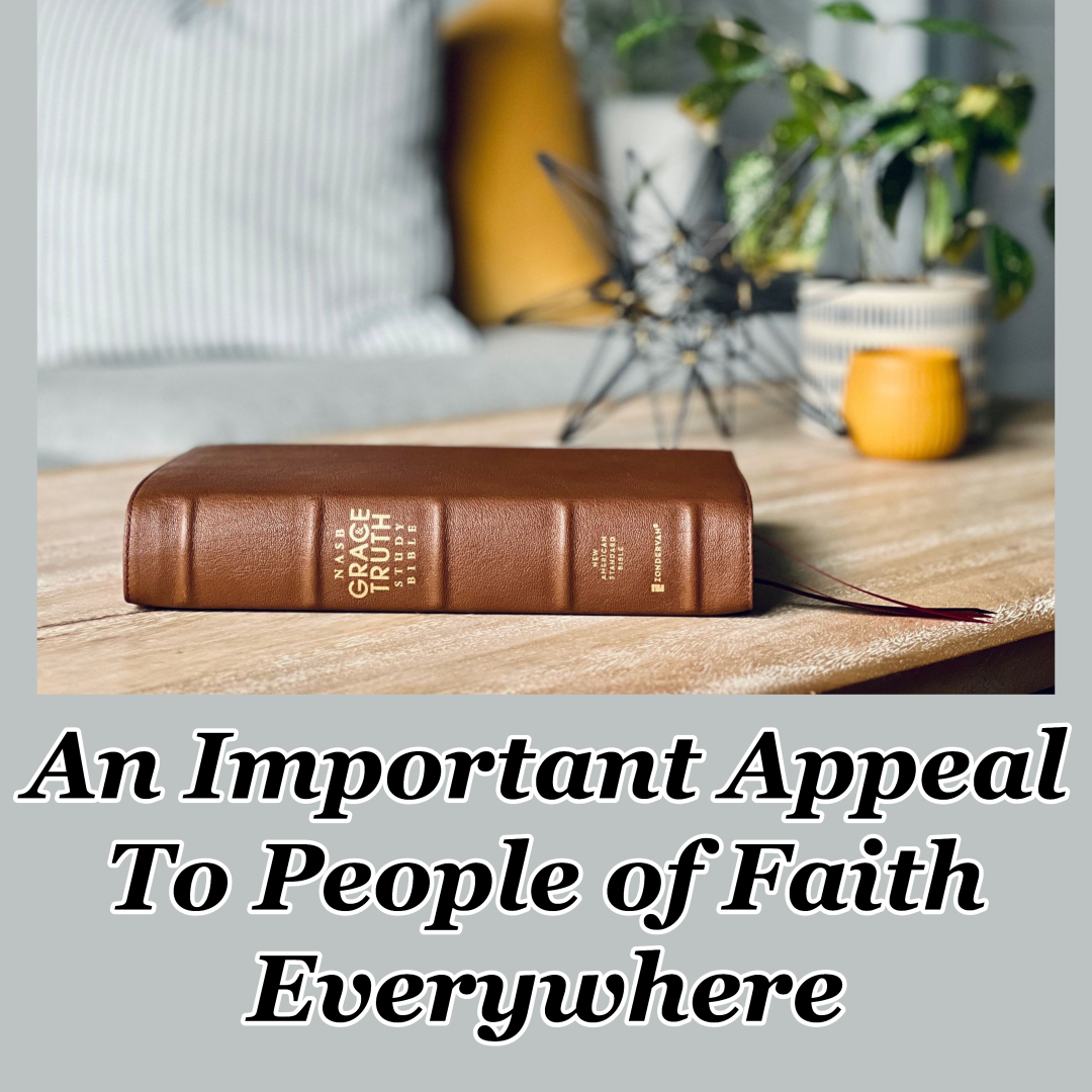 An Important Appeal To People of Faith Everywhere