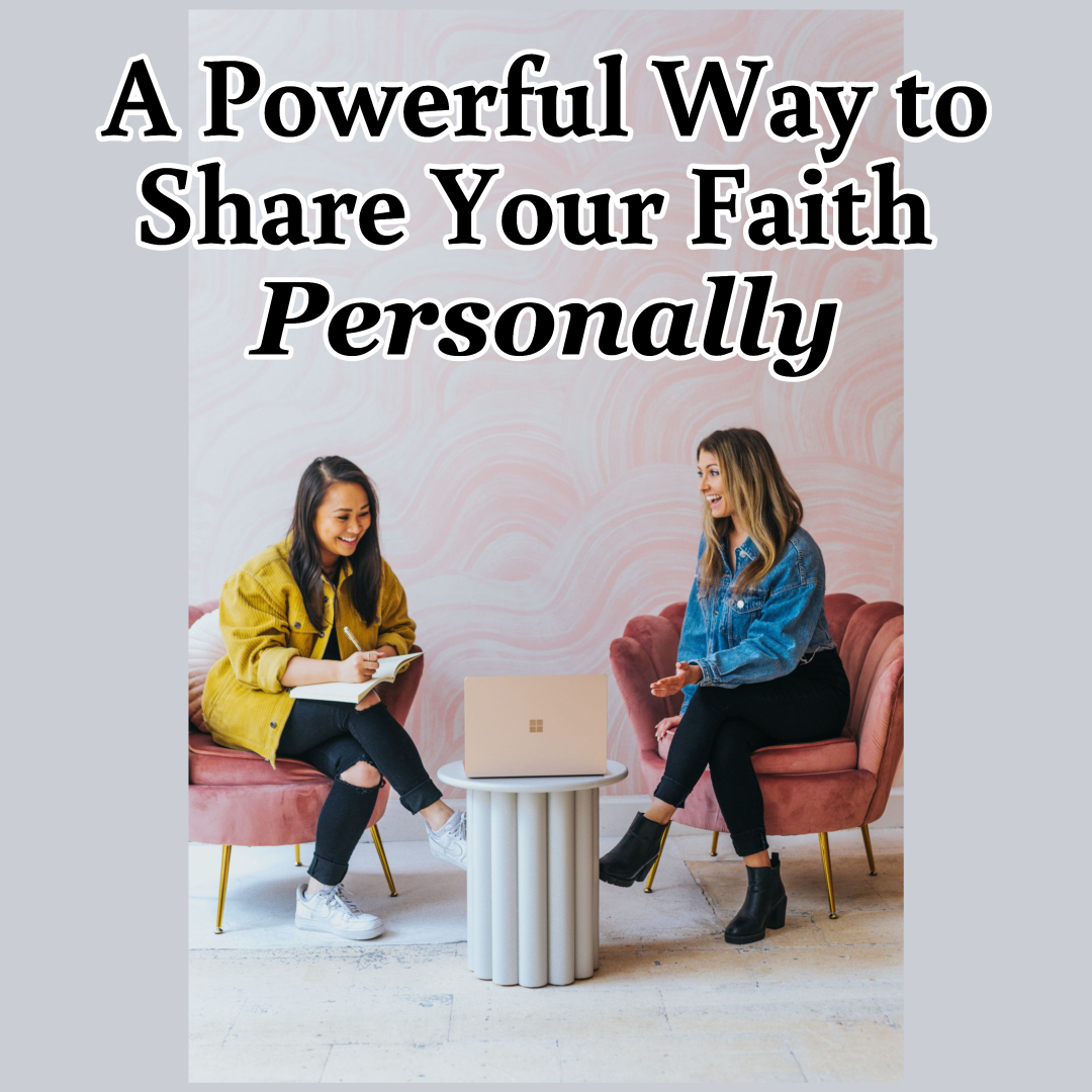A Powerful Way to Share Your Faith Personally