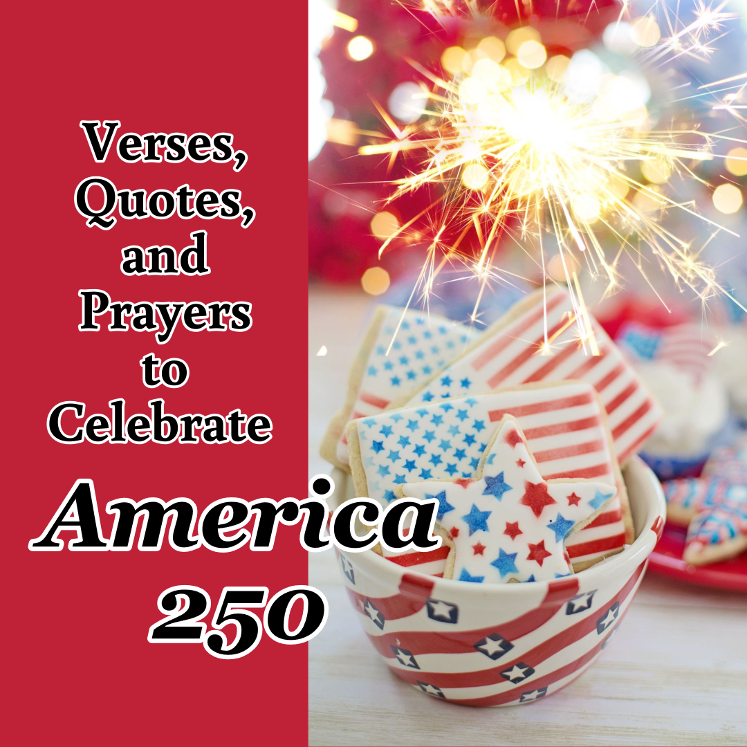 Verses, Quotes, and Prayers to Celebrate America 250