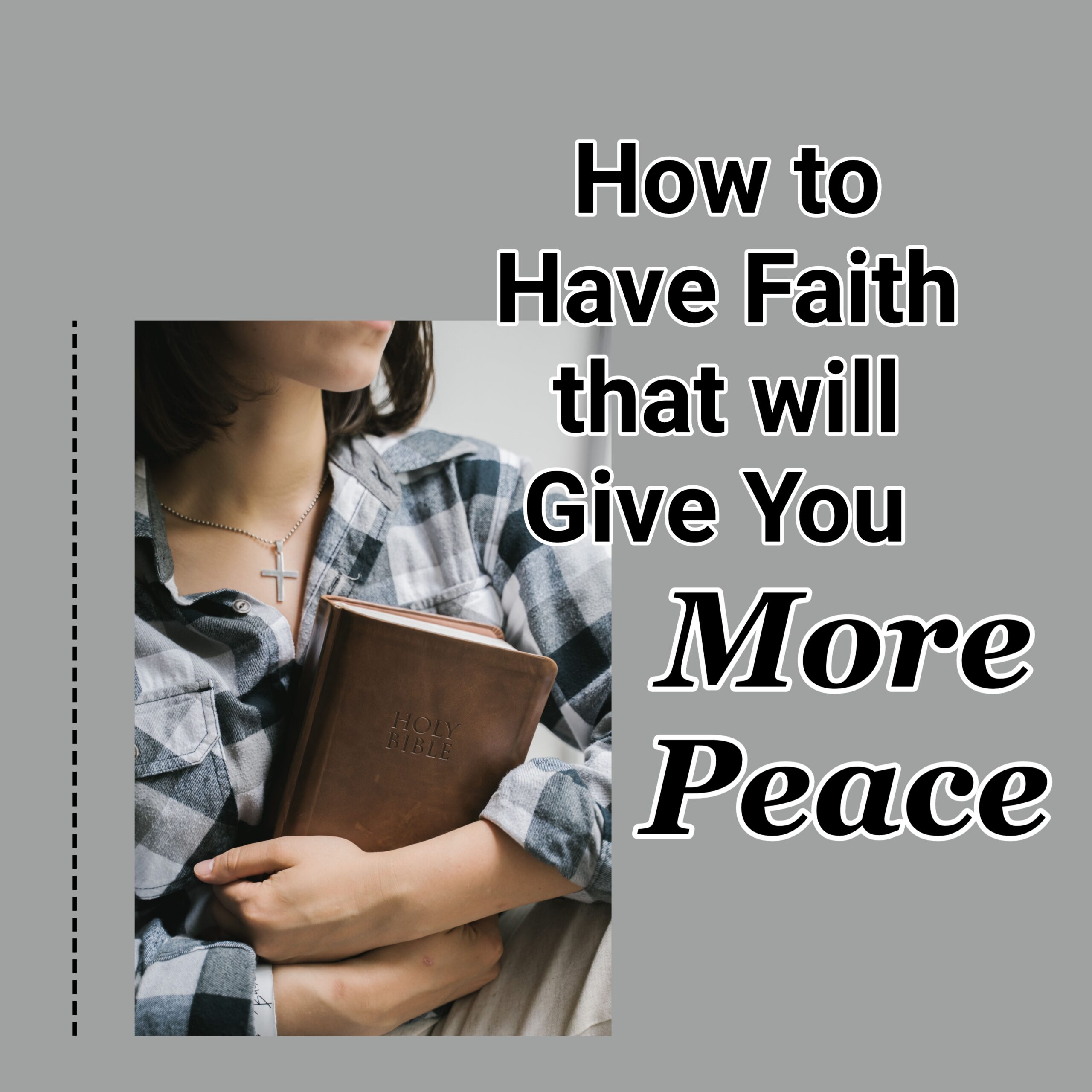 How to Have Faith that will Give You More Peace