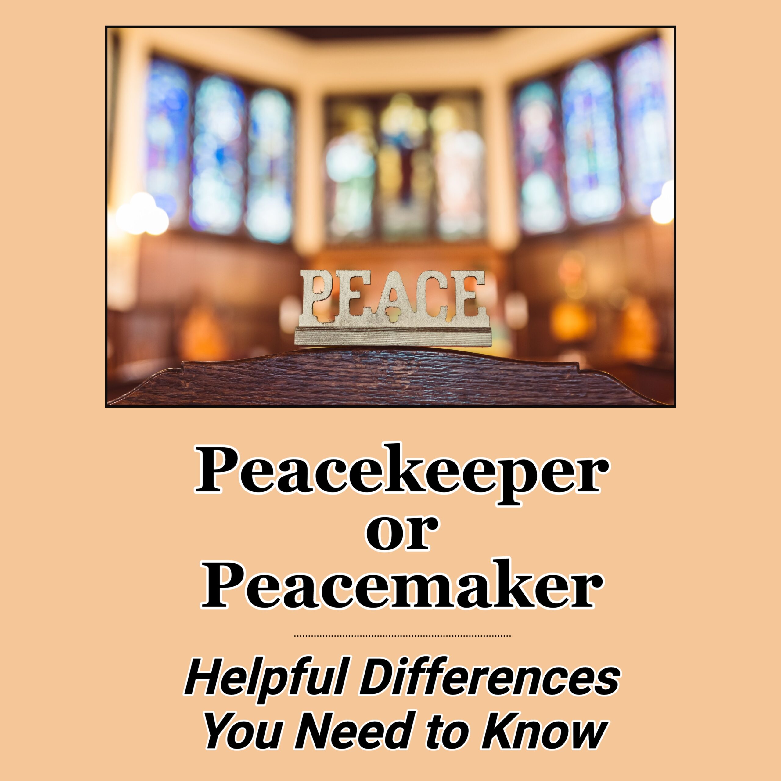 Peacekeeper or Peacemaker – Helpful Differences You Need to Know